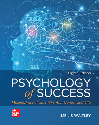 mcgraw/Psychology of Success Maximizing Fulfillment in Your Career and Life by Waitley 8e test bank 