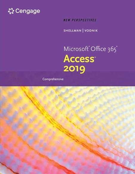 New Perspectives MicrosoftĀ® Office 365 & Access 2019 Comprehensive by Shellman test bank 