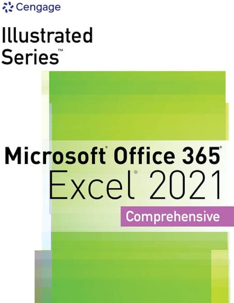 Illustrated SeriesĀ® Collection MicrosoftĀ® Office 365Ā® & ExcelĀ® 2021 Comprehensive by Wermers test bank 