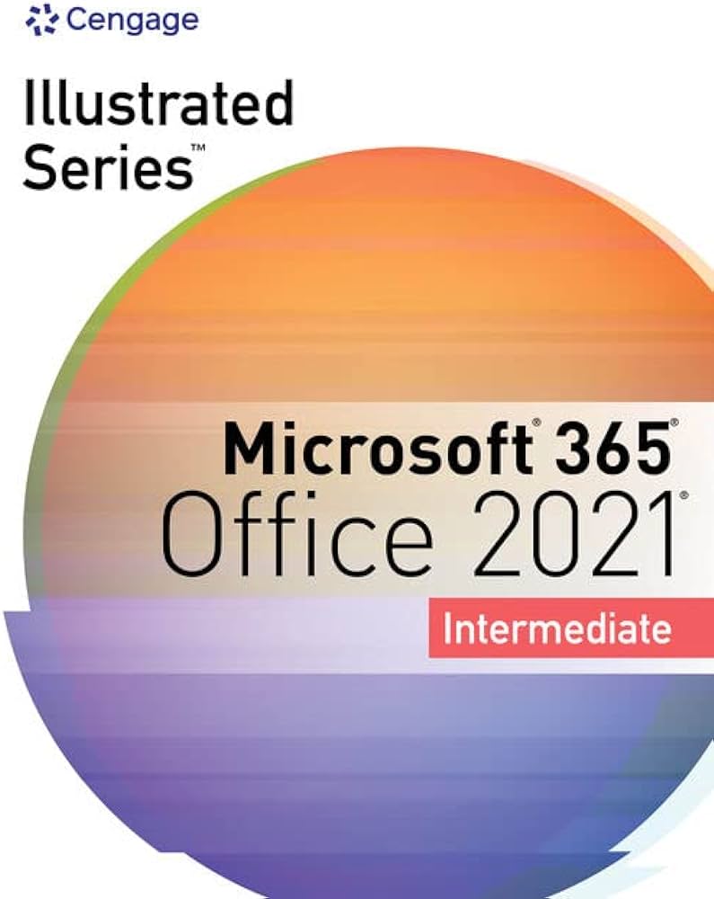 Illustrated SeriesĀ® Collection MicrosoftĀ® 365Ā® & OfficeĀ® 2021 Intermediate by Beskeen test bank