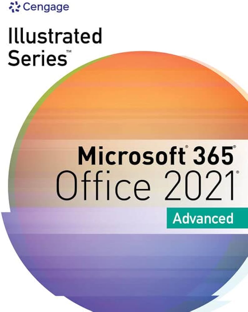 Illustrated SeriesĀ® Collection MicrosoftĀ® 365Ā® & OfficeĀ® 2021 Advanced by Beskeen test bank