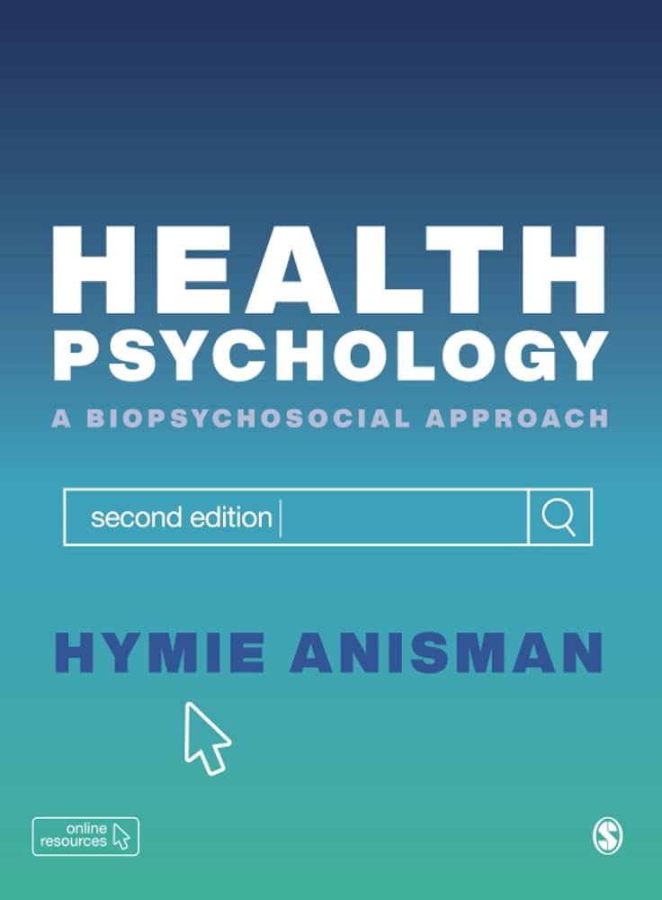 Health Psychology A Biopsychosocial Approach by Anisman 2e test bank 
