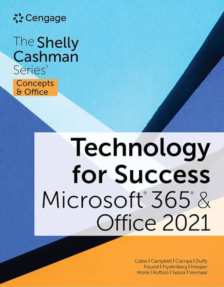 Technology for Success and The Shelly Cashman SeriesĀ® MicrosoftĀ® 365Ā® & OfficeĀ® 2021 by Cable Test Bank 
