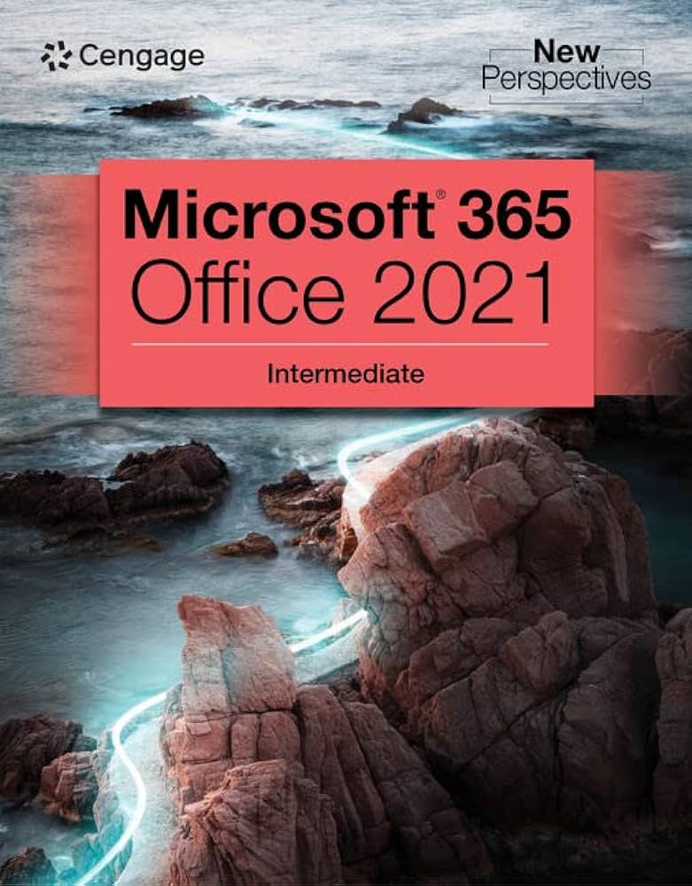 New Perspectives Collection MicrosoftĀ® 365Ā® & OfficeĀ® 2021 Intermediate by Cengage test bank 