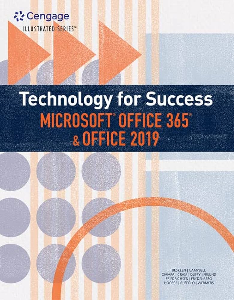 Technology for Success and Illustrated Seriesā„¢ MicrosoftĀ® Office 365Ā® & Office 2019 by Beskeen Test Bank 