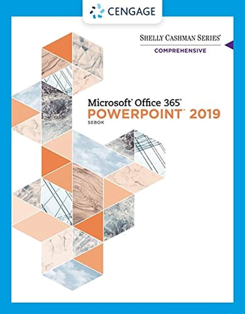 Shelly Cashman SeriesĀ® MicrosoftĀ® Office 365Ā® & PowerPoint 2019 Comprehensive by Sebok Test Bank 