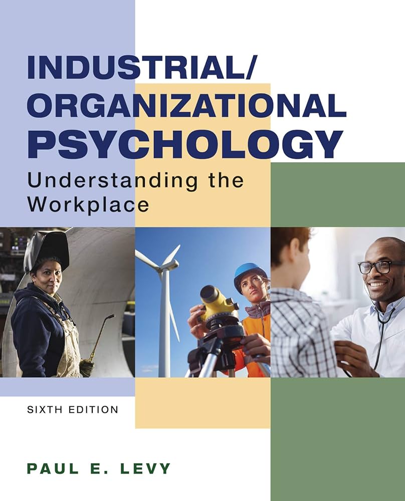Industrial Organizational Psychology by Levy 6e test bank 