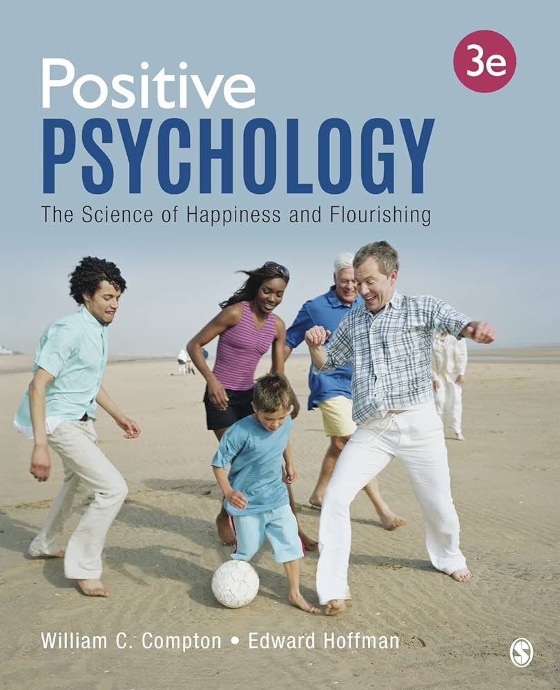 Positive Psychology The Science of Happiness and Flourishing by Compton 3e test bank 