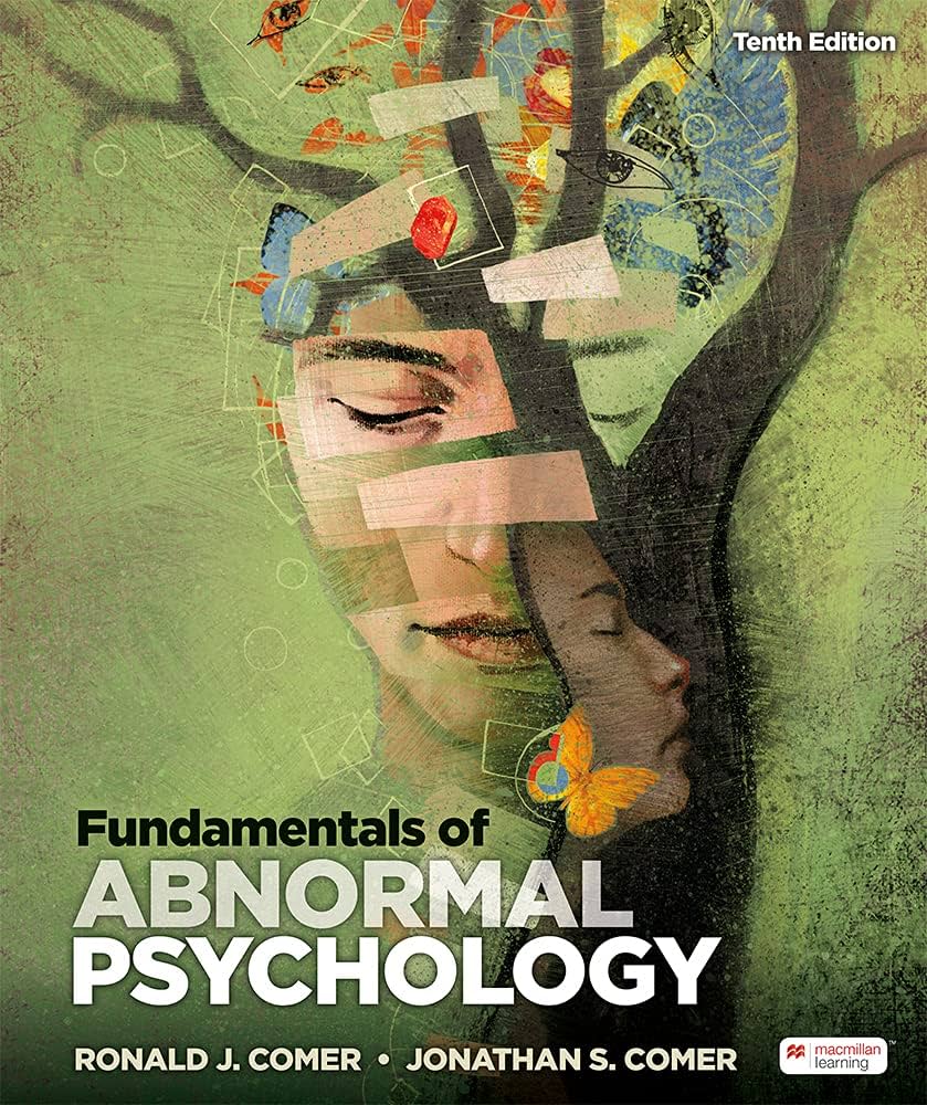 Fundamentals of Abnormal Psychology by Comer 10e test bank
