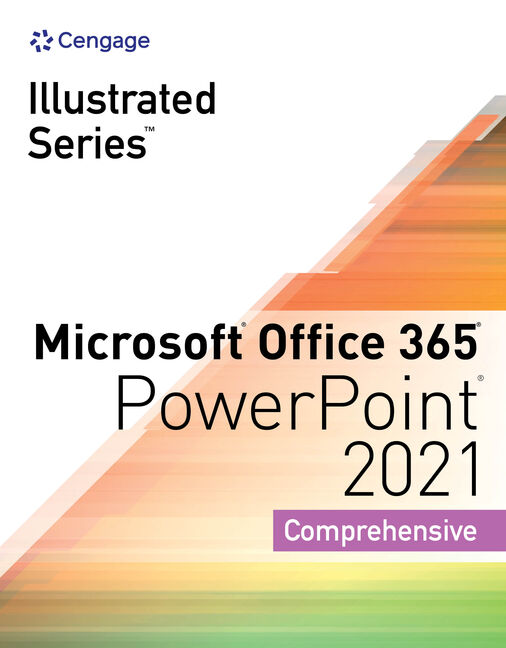 Illustrated SeriesĀ® Collection MicrosoftĀ® Office 365Ā® & PowerPointĀ® 2021 Comprehensive by Beskeen test bank 
